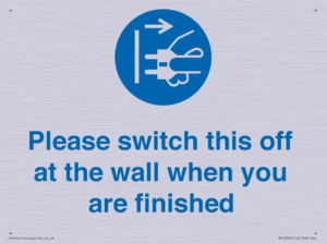Please switch this off at the wall when you are finished